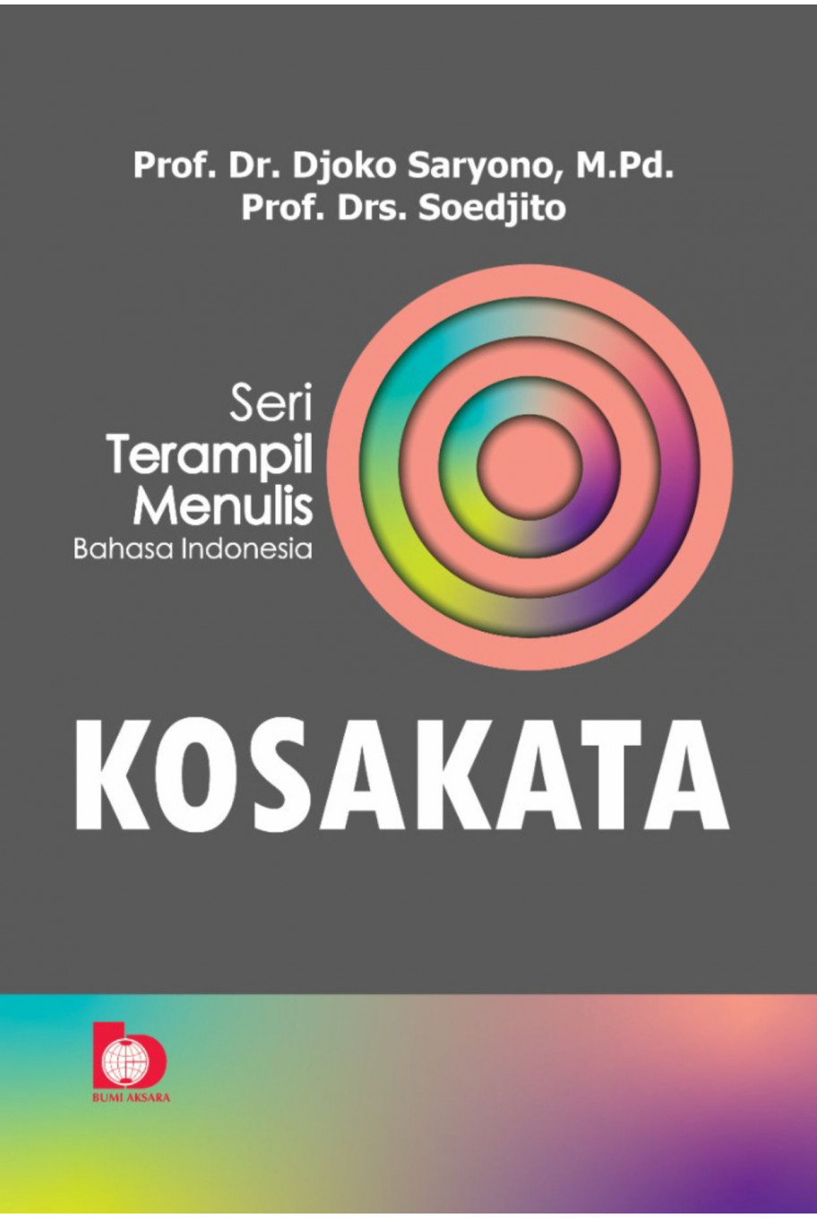 Seri Terampil Menulis Bahasa Indonesia : KOSAKATA